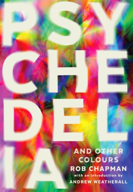 Psychedelia and Other Colours, Paperback / softback Book