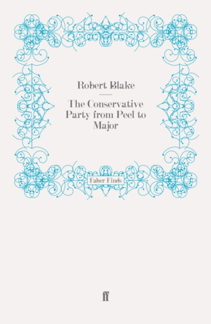 The Conservative Party from Peel to Major, EPUB eBook