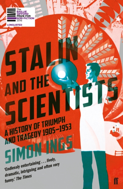 Stalin and the Scientists : A History of Triumph and Tragedy 1905-1953, Paperback / softback Book