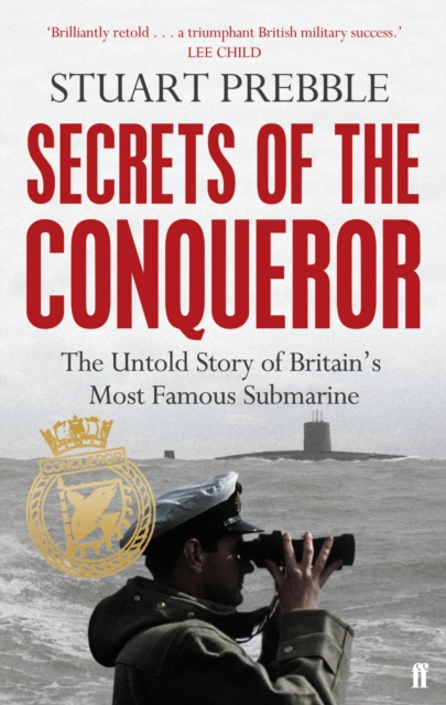 Secrets of the Conqueror : The Untold Story of Britain's Most Famous Submarine, EPUB eBook