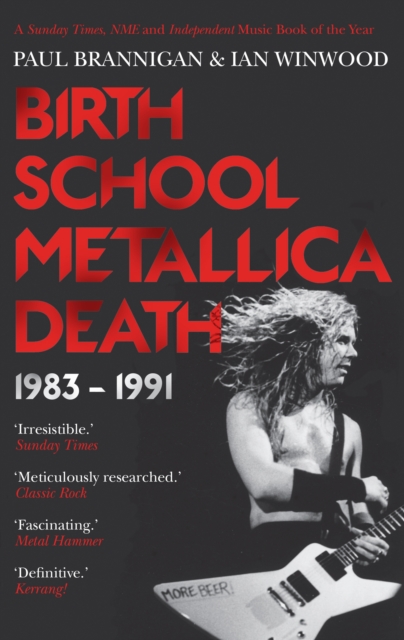 Birth School Metallica Death : 1983-1991, Paperback / softback Book