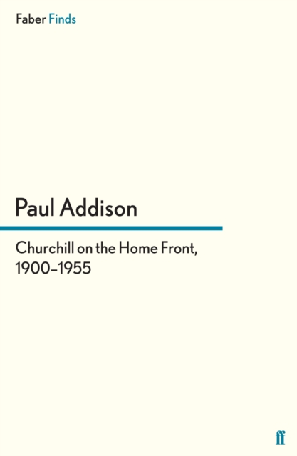 Churchill on the Home Front, 1900-1955, EPUB eBook
