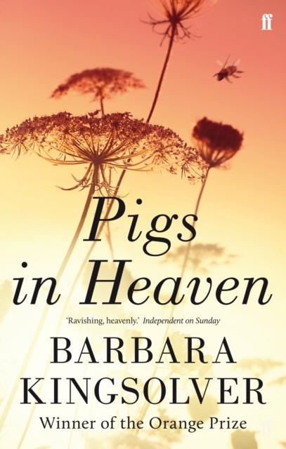 Pigs in Heaven : Author of Demon Copperhead, Winner of the Women’s Prize for Fiction, Paperback / softback Book