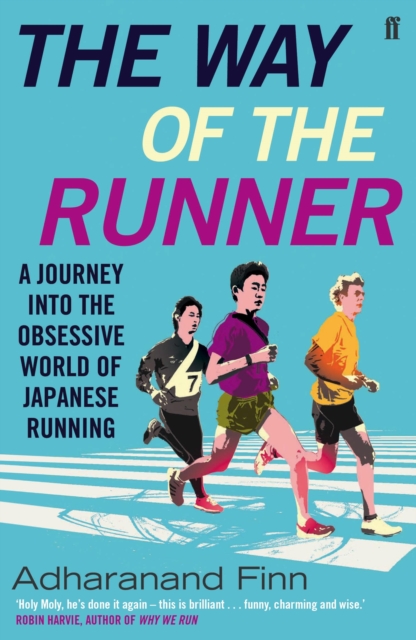 The Way of the Runner : A Journey into the Fabled World of Japanese Running, EPUB eBook