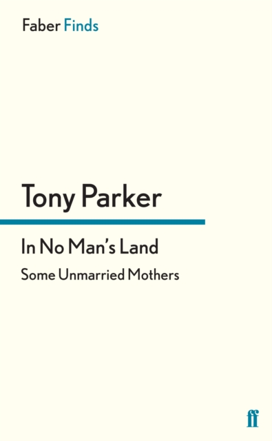 In No Man's Land : Some Unmarried Mothers, Paperback / softback Book