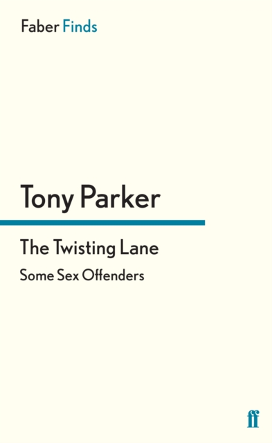 The Twisting Lane : Some Sex Offenders, Paperback / softback Book