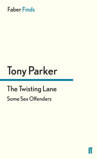 The Twisting Lane : Some Sex Offenders, EPUB eBook
