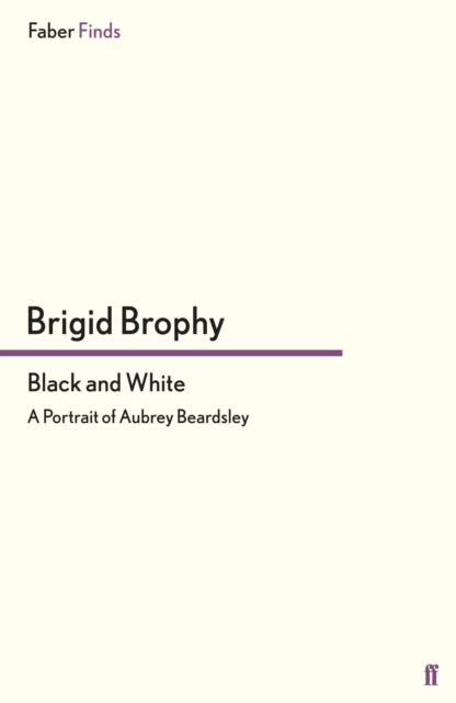 Black and White : A Portrait of Aubrey Beardsley, Paperback / softback Book