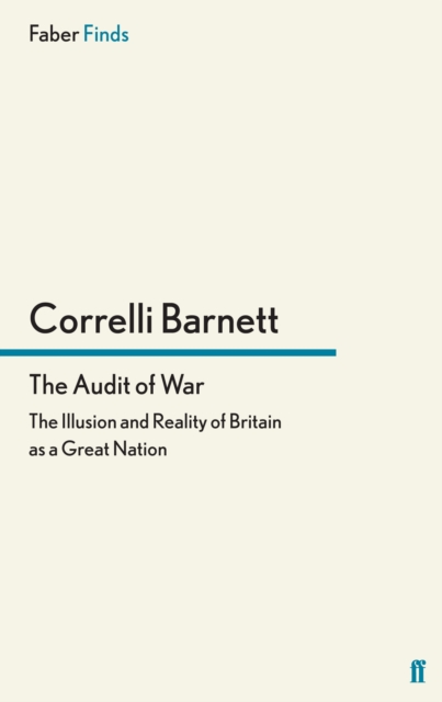 The Audit of War : The Illusion and Reality of Britain as a Great Nation, EPUB eBook