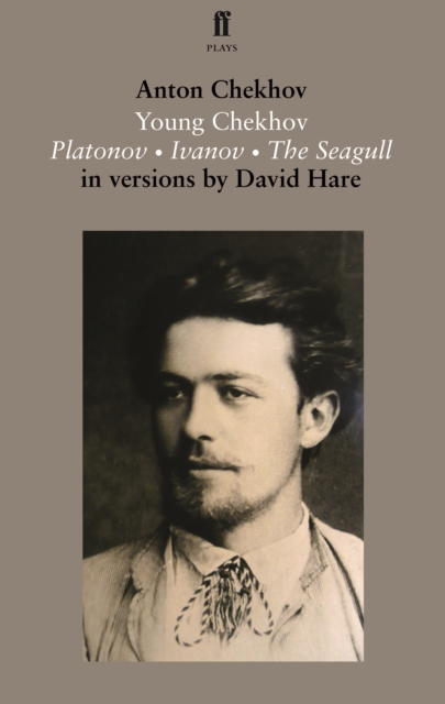 Young Chekhov : Platonov; Ivanov; The Seagull, Paperback / softback Book