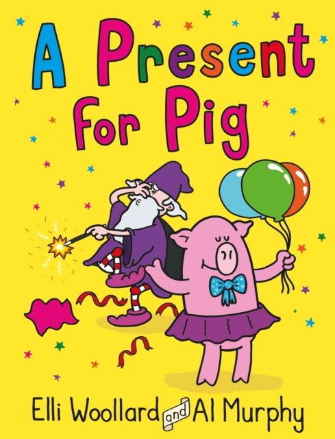 Woozy the Wizard: A Present for Pig, Paperback / softback Book