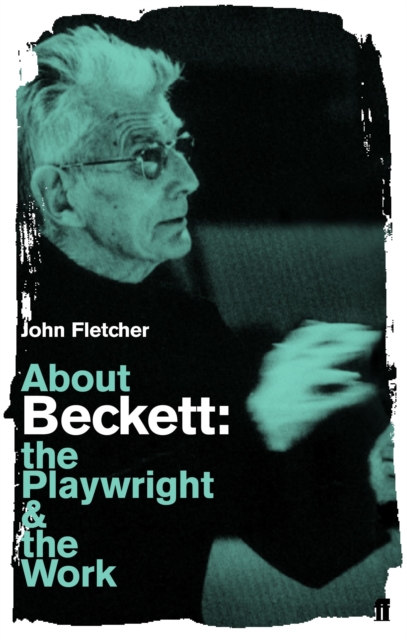 About Beckett : The Playwright and the Work, EPUB eBook