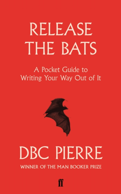 Release the Bats : A Pocket Guide to Writing Your Way Out Of It, Paperback / softback Book