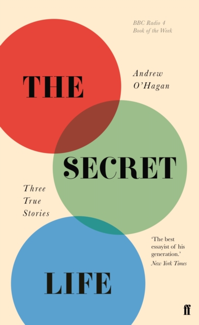The Secret Life : Three True Stories, Hardback Book