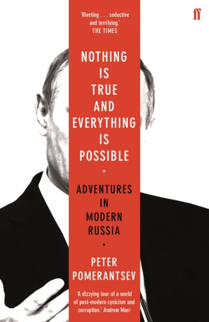 Nothing is True and Everything is Possible : Adventures in Modern Russia, Paperback / softback Book