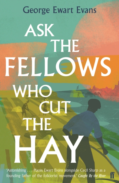 Ask the Fellows Who Cut the Hay, Paperback / softback Book