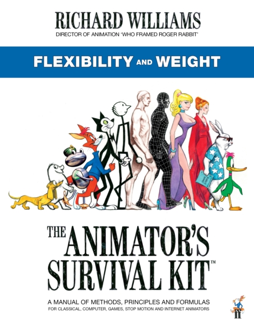 The Animator's Survival Kit: Flexibility and Weight : (Richard Williams' Animation Shorts), Paperback / softback Book