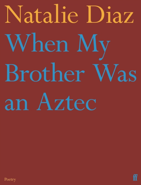 When My Brother Was an Aztec, Paperback / softback Book