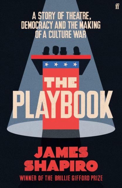 The Playbook : A Story of Theatre, Democracy and the Making of a Culture War, Hardback Book