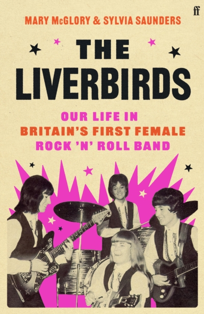 The Liverbirds : Our Life in Britain's First Female Rock 'n' Roll Band, EPUB eBook