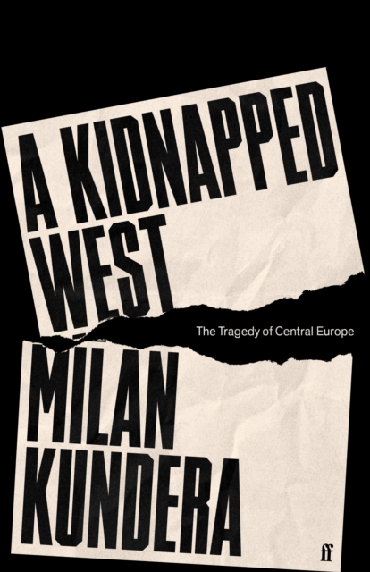 A Kidnapped West : The Tragedy of Central Europe, EPUB eBook