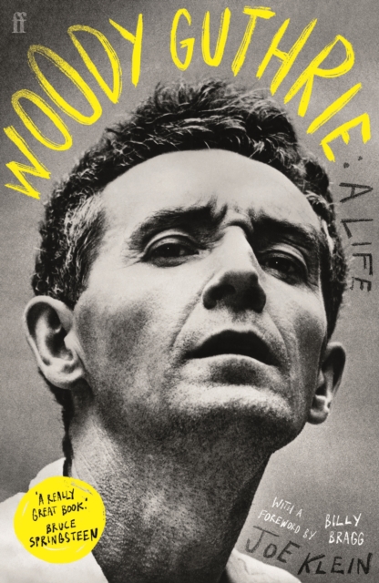 Woody Guthrie: A Life : 'A really great book.' Bruce Springsteen, Paperback / softback Book