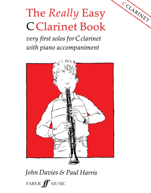 The Really Easy C Clarinet Book : very first solos for C clarinet with piano accompaniment, Sheet music Book