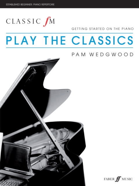 Classic FM: Play The Classics, Paperback / softback Book