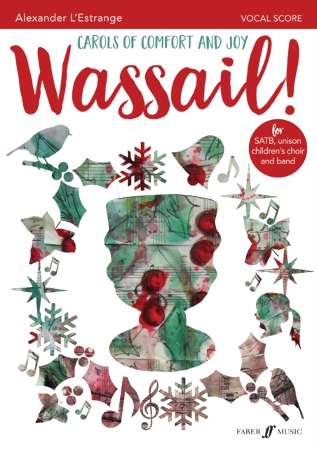 Wassail! (Mixed Voice Choir with Piano) : Carols of Comfort and Joy, Sheet music Book