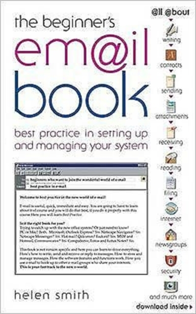 The Beginner's E-mail Book : Best Practice in Setting Up and Managing Your System, Paperback / softback Book