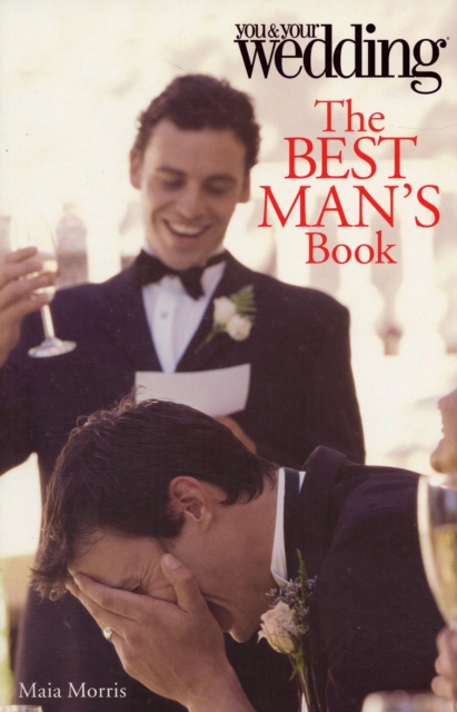 The Best Man's Book : You and Your Wedding, Paperback / softback Book