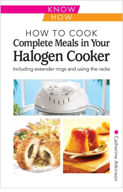 How to Cook Complete Meals in your Halogen Cooker, EPUB eBook