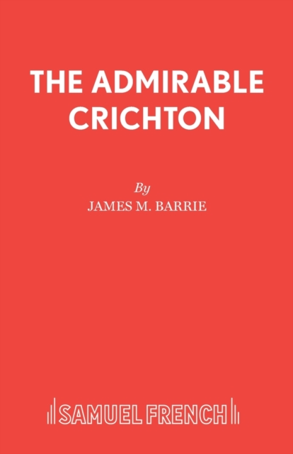 The Admirable Crichton : Play, Paperback / softback Book