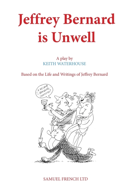 Jeffrey Bernard is Unwell, Paperback / softback Book