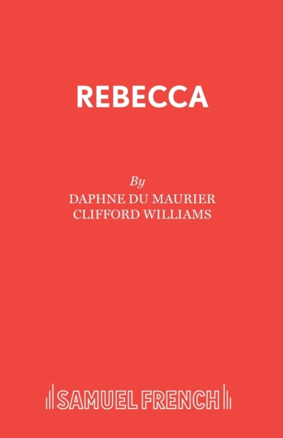 Rebecca : a Play Adapted from Daphne Du Maurier's Play Play, Paperback / softback Book