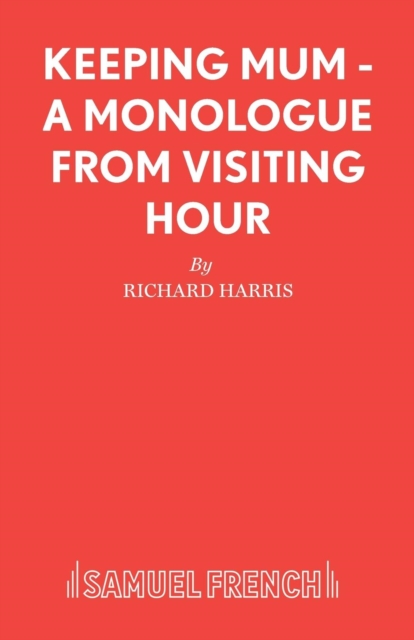 Keeping Mum : A Monologue from "Visiting Hour", Paperback / softback Book