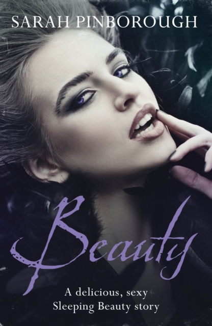 Beauty : The definitive dark romantasy retelling of Sleeping Beauty from the unmissable TALES FROM THE KINGDOMS series, EPUB eBook