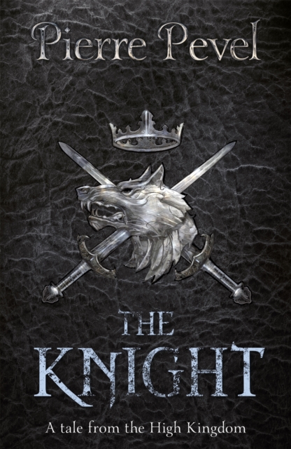 The Knight : A Tale from the High Kingdom, Paperback / softback Book