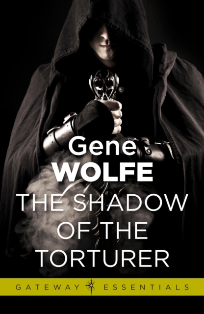 The Shadow of the Torturer : Urth: Book of the New Sun Book 1, EPUB eBook
