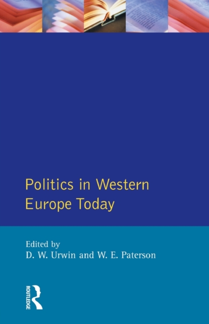 Politics in Western Europe Today: Perspectives, Politics and problems since 1980, Paperback / softback Book