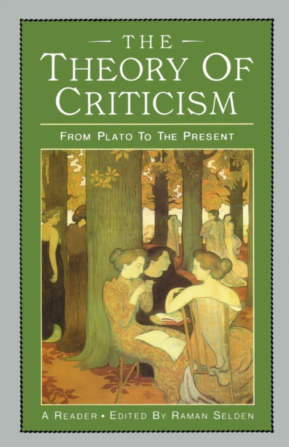 The Theory of Criticism : From Plato to the Present: A Reader, Paperback / softback Book