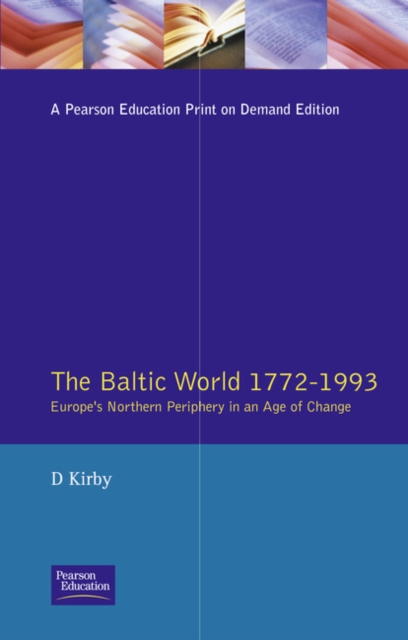 The Baltic World 1772-1993 : Europe's Northern Periphery in an Age of Change, Paperback / softback Book
