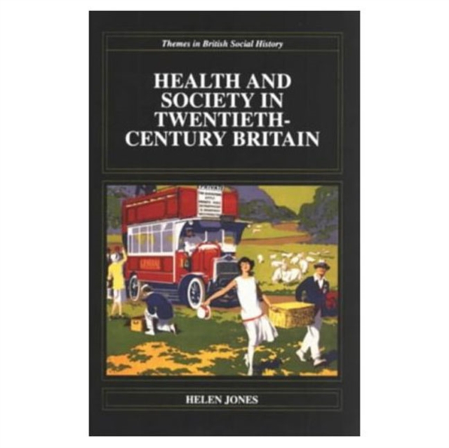 Health and Society in Twentieth Century Britain, Paperback / softback Book