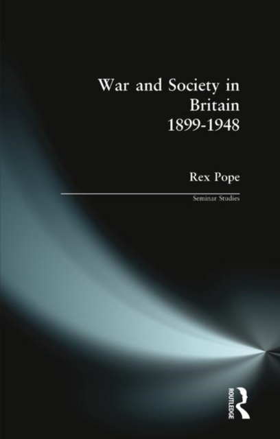 War and Society in Britain 1899-1948, Paperback / softback Book