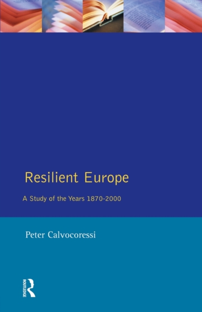 Resilient Europe: A Study of the Years 1870-2000, Paperback / softback Book