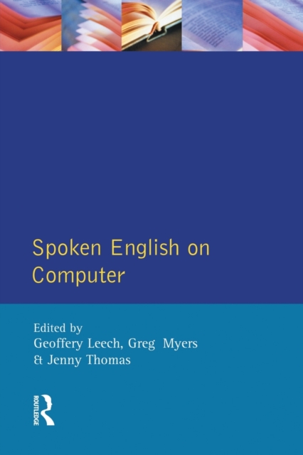 Spoken English on Computer : Transcription, Mark-Up and Application, Paperback / softback Book