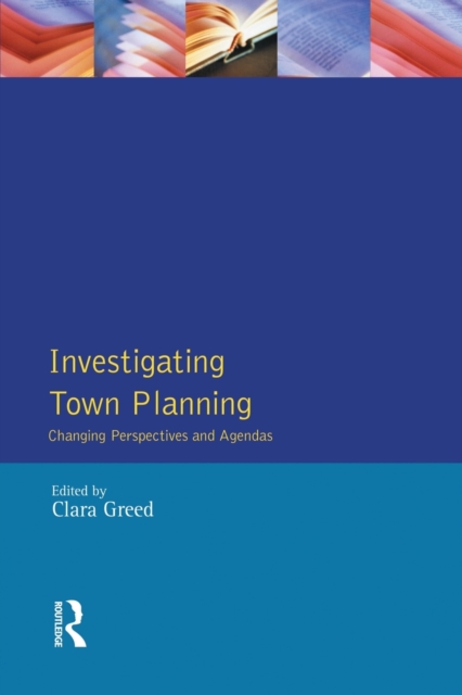 Investigating Town Planning : Changing Perspectives and Agendas, Paperback / softback Book