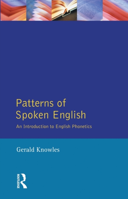 Patterns of Spoken English : An Introduction to English Phonetics, Paperback / softback Book