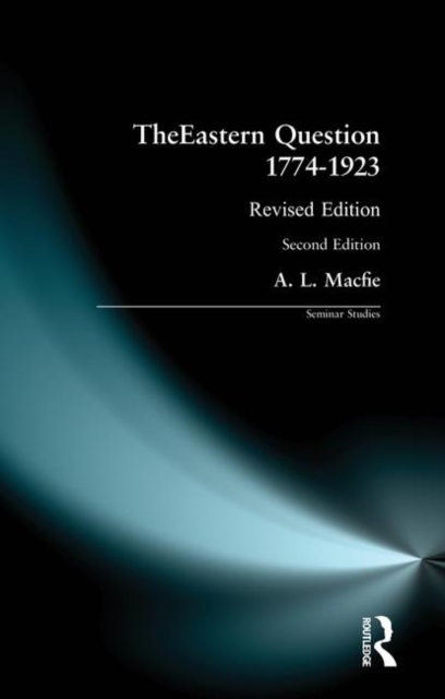 Eastern Question 1774-1923, The : Revised Edition, Paperback / softback Book