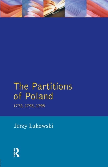 The Partitions of Poland 1772, 1793, 1795, Paperback / softback Book